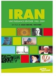 Iran, Une Puissance Dévoilée - 1905-2009