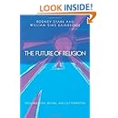 The Future of Religion: Secularization, Revival and Cult Formation