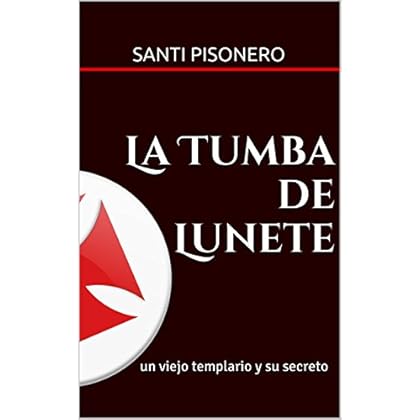 La Tumba de Lunete: un viejo templario y su secreto La Tumba de Lunete: un viejo templario y su secreto
