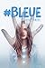 #Bleue (SOON t. 20) (French Edition) by 