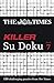 The Times Killer Su Doku Book 7: 150 challenging puzzles from The Times (The Times Killer) by 