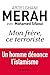 Mon frère, ce terroriste: un homme dénonce l'islamisme (Documents, Actualités, Société) (French Edition) by 