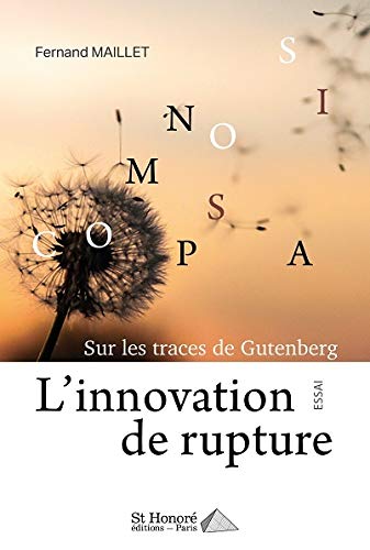 L'innovation de rupture: sur les traces de Gutenberg