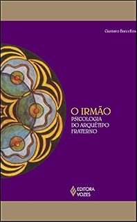 Livro O irmão: Psicologia do arquétipo fraterno (Reflexões Junguianas)