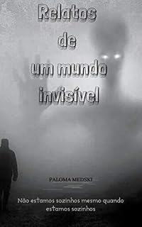 Livro Relatos de um mundo invisível
