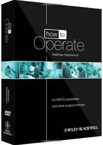 How to Operate - for MRCS candidates and other surgical trainees