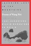 Laughing Lost in the Mountains: Poems of Wang Wei by