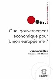 Quel gouvernement économique pour l'Union européenne ?