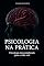 Livro Psicologia na Prática: Psicologia na Prática para Vida Real
