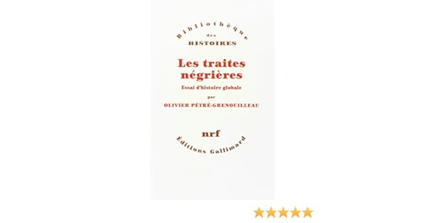 Les Traites Négrières Essai Dhistoire Globale Olivier - 