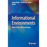 Informational Environments: Effects of Use, Effective Designs