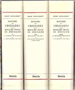 Amazon Fr Histoire Des Croisades Coffret 3 Volumes Grousset Rene Livres