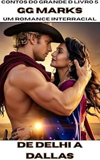 Livro De Delhi a Dallas (Portuguese Edition): Um Romance Interracial (Tales of the Big D)
