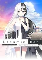 Dreamin’ Her - 僕は、彼女の夢を見る。- 初回限定版<br><span class="sub">[同梱物]描き下ろしB2タペストリー &amp; A5アクリルパネル &amp; B5冊子(書き下ろしノベル＋アートコレクション)</span>