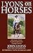 Lyons on Horses: John Lyons' Proven Conditioned-Response Training Program