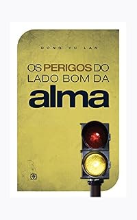 Livro Os perigos do lado bom da alma