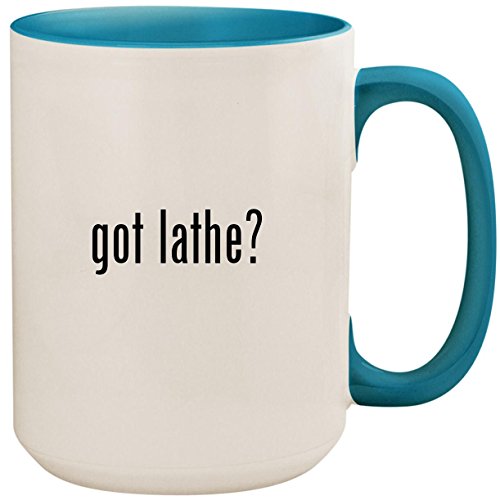 got lathe? - 15oz Ceramic Colored Inside and Handle Coffee Mug Cup, Light Blue