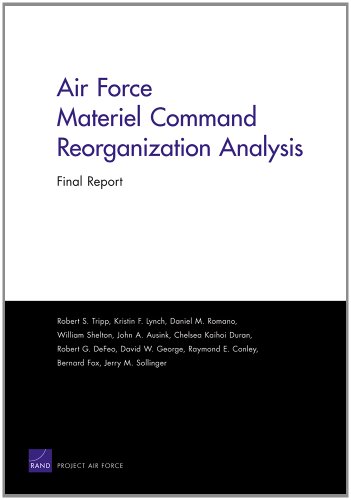 Air Force Materiel Command Reorganization Analysis: Final Report (Rand Corporation Monograph)