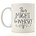 This Might Be Whisky Mug by Eitly. Funny 11oz Coffee Mug