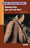 Nattage, toilettage, pansage...: Comment faire pour qu'il soit bien (Pratique et soins (Equitation)) (French Edition) by 