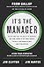 It's the Manager: Gallup finds the quality of managers and team leaders is the single biggest factor in your organization's long-term success. - Book by Jim Clifton