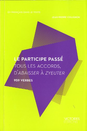 Le participe passé (En Francais dans le texte) (French Edition) by Colignon jean-pierre