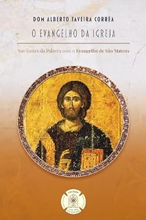 Livro O Evangelho Da Igreja: Nas fontes da Palavra com o Evangelho de São Mateus (Coleção Aos Pés do Senhor)