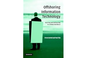 Offshoring Information Technology: Sourcing and Outsourcing to a Global Workforce