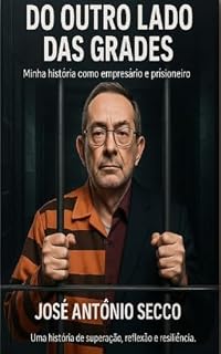 Livro Do Outro Lado das Grades: MInha História como Empresário e Prisioneiro