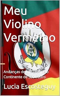 Livro Meu Violino Vermelho: Andanças de um DNA pelo Continente de São Pedro