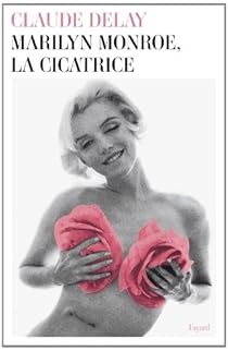 Marylin Monroe la cicatrice par Delay