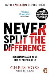Never Split the Difference: Negotiating as if Your