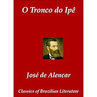 O Tronco do Ipê (Classics of Brazilian Literature Livro 39) (Portuguese Edition) book cover