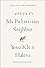 Letters to My Palestinian Neighbor
