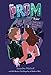 The Prom: A Novel Based on the Hit Broadway Musical by Saundra Mitchell, Bob Martin
