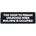 This Door to Remain Unlocked When Building is Occupied Sign - Black and White, 9