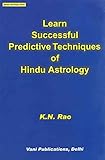 Learn Successful Predictive Techniques of Hindu Astrology: Hindu Astrology Series