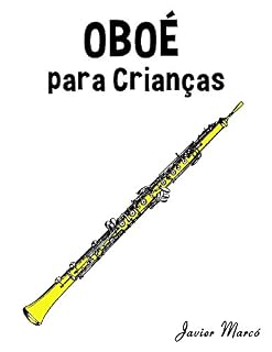 Livro Oboé para Crianças: Canções de Natal, Música Clássica, Canções Infantis e Canções Folclóricas!