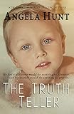 The Truth Teller by Angela Hunt