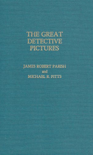 The Great Detective Pictures (Great Pictures) by James Robert Parish author The Hollywood Book of Extravagance, Michael R. Pitts