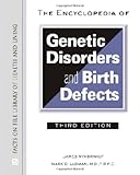 The Encyclopedia of Genetic Disorders and Birth Defects (Facts on File Library of Health & Living) by 