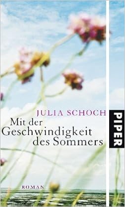 Mit Der Geschwindigkeit Des Sommers Roman Amazon De Schoch Julia Bucher