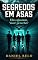 Livro SEGREDOS EM ASAS: Eles ajustam. Você percebe? (Lipinho Adolescente)