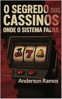 Livro O Segredo dos Cassinos: : Onde o Sistema Falha