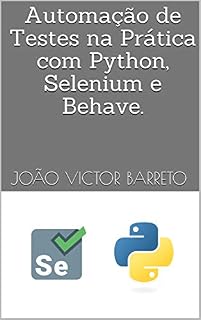 Livro Automação de Testes na Prática com Python, Selenium e Behave.