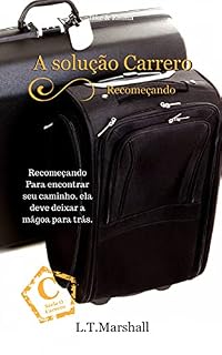 Livro A Solução Carrero - Recomeçando (Série O Carrero - Livro 3)