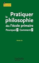 Pratiquer la philosophie dès l'école primaire