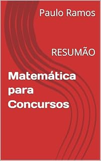Matemática para Concursos: RESUMÃO (Resumos para Concursos Públicos - Brasil)