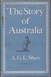 Front cover for the book The story of Australia by A. G. L. Shaw