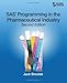 SAS Programming in the Pharmaceutical Industry, Second Edition